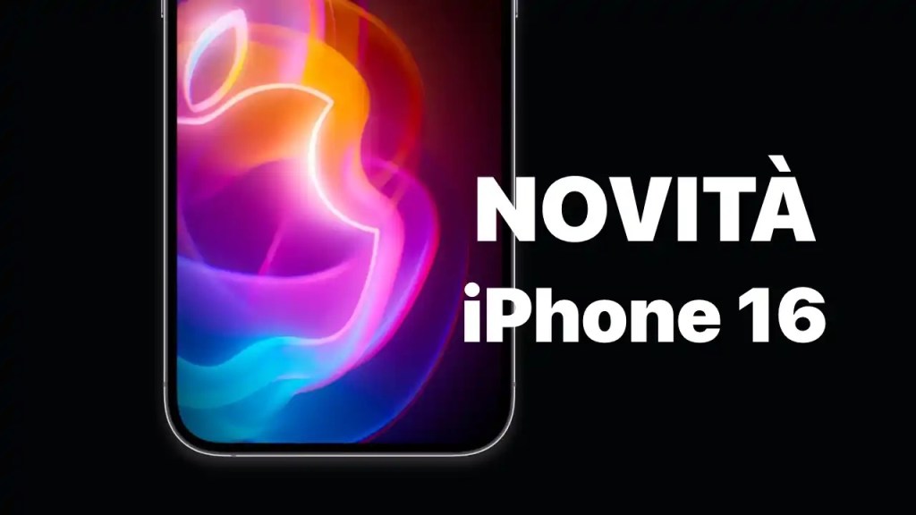 iPhone 16: Tutte le NOVITÀ, PREZZO e DATA USCITA